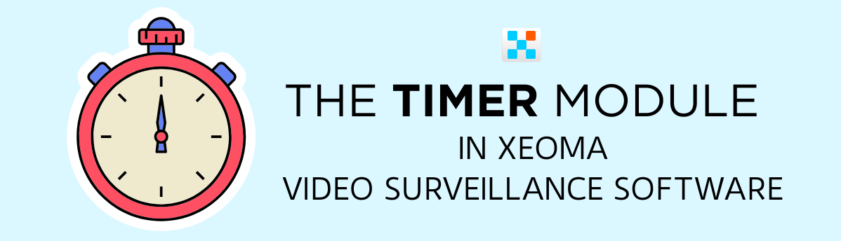 Timer module in Xeoma video surveillance program: banner